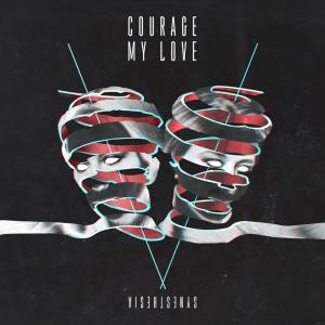 Courage My Love - Dirt (New Track) (2016)