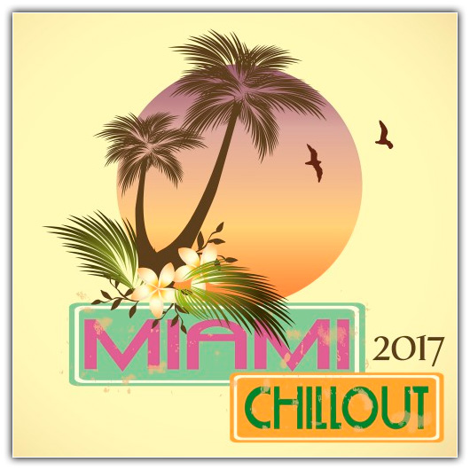 Miami Chillout 2017 (2016)
