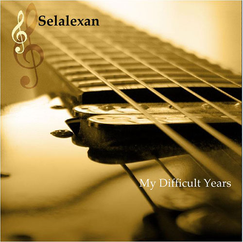 Selalexan - My Difficult Years (2016) 