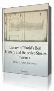 Library of the World's Best Mystery and Detective Stories, Volume 1  ( ...