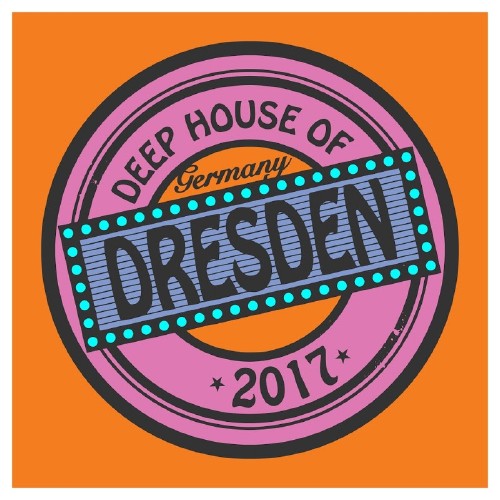 Deep House of Germany: Dresden 2017 (2017)