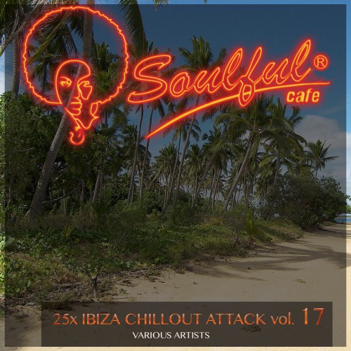 25x Ibiza Chillout Attack, Vol. 17 (2017)