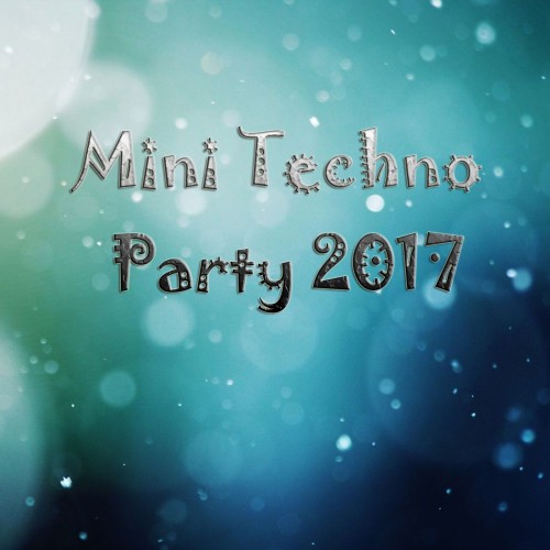 Mini Techno Party 2017 (2017)