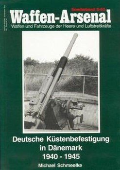Deutsche Kustenbefestigung in Danemark 1940-1945 (Waffen-Arsenal Sonderband S-63)