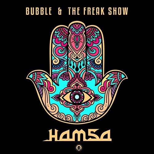 Bubble & The Freak Show - Hamsa (Single) (2019)