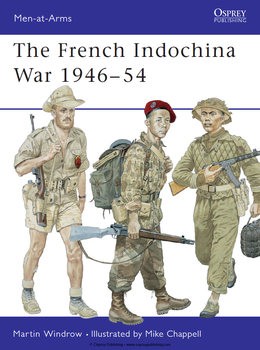 The French Indochina War 1946-1954 (Osprey Men-at-Arms 322)