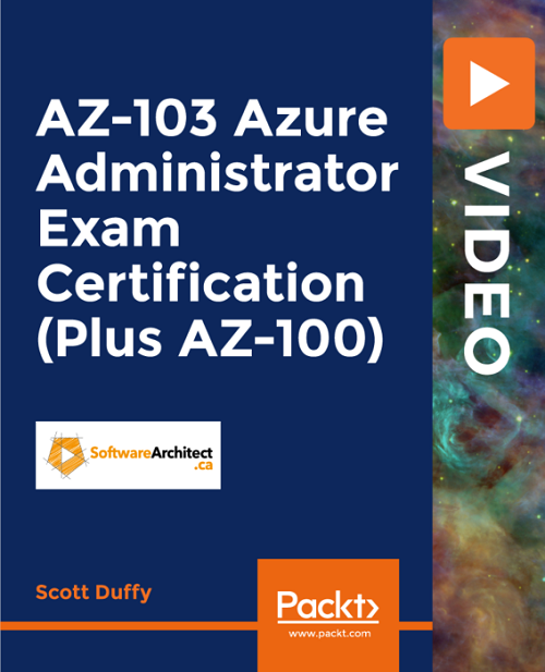 Packt   AZ 103 Azure Administrator Exam Certification Plus AZ 100