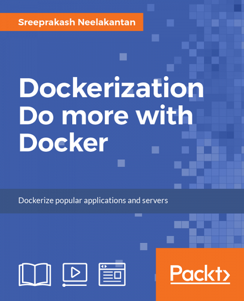 Packt   Dockerization   Do more with Docker