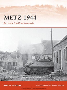 Metz 1944: Pattons Fortified Nemesis (Osprey Campaign 242)