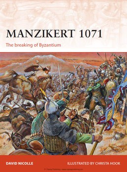 Manzikert 1071: The Breaking of Byzantium (Osprey Campaign 262)