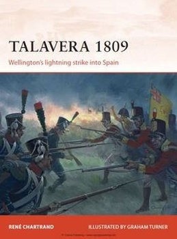 Talavera 1809: Wellingtons Lightning Strike into Spain (Osprey Campaign 253)