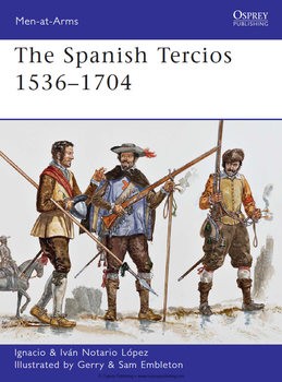 The Spanish Tercios 1536-1704 (Osprey Men-at-Arms 481)