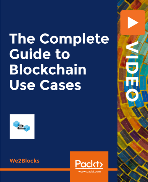 Packt The Complete Guide to Blockchain Use Cases