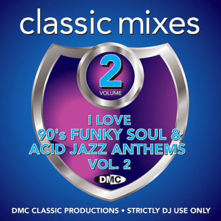 DMC Classic Mixes - I Love 90s Funky Soul and Acid Jazz Anthems Volume 2 (2019)