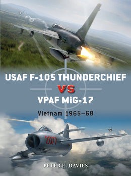 USAF F-105 Thunderchief vs VPAF MiG-17: Vietnam 1965-1968 (Osprey Duel 95)