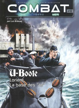 U-Boote: Lorient, La Base des "as" (Combat Air Terre Mer 02)