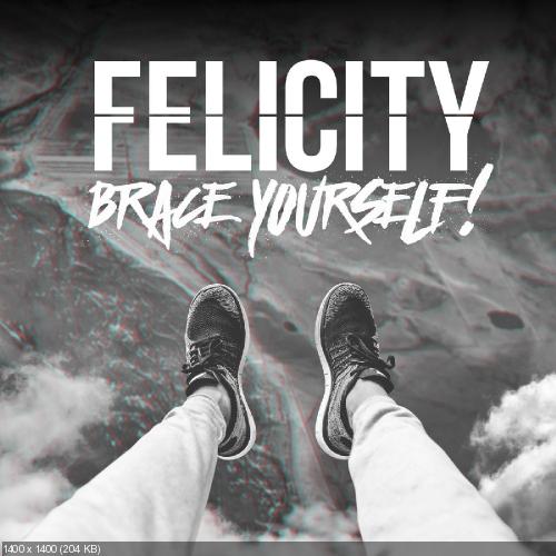 Felicity - Brace Yourself! [EP] (2016)
