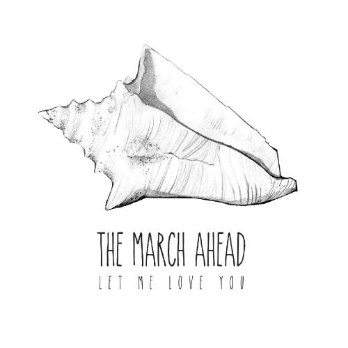 The March Ahead - Let Me Love You (feat. Lee Abrecht) (Single) (2016)