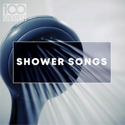 100 Greatest Shower Songs (2019)