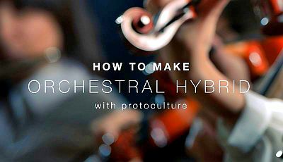 How To Make Orchestral Hybrid with Protoculture 2019 TUTORiAL