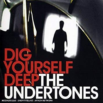 The Undertones – Dig Yourself Deep