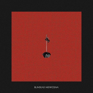 Blindead – Niewiosna (2019)