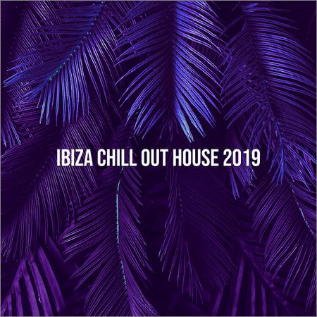 VA - Ibiza Chill Out House 2019 (2019)