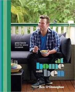 At Home With Ben: Great Family Food For Every Occasion