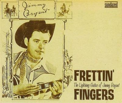 Jimmy Bryant   Frettin' Fingers: The Lightning Guitar of Jimmy Bryant (2003)