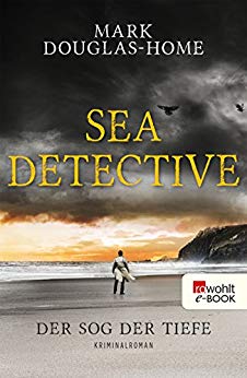 Cover: Douglas-Home, Mark - Sea Detective 02 - Der Sog der Tiefe