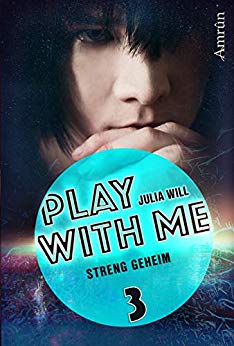 Cover: Will, Julia - Play With Me 03 - Streng Geheim