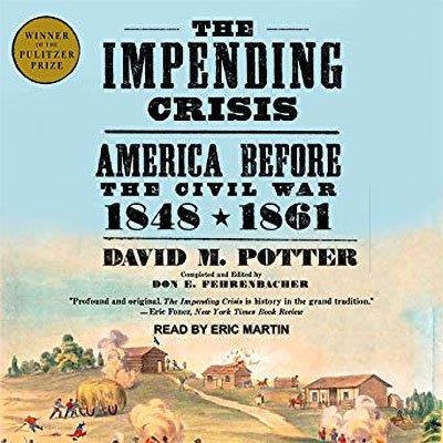 The Impending Crisis: America Before the Civil War, 1848 1861 (Audiobook)