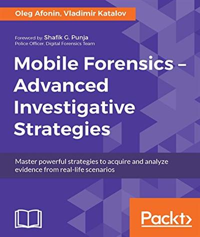 Mobile Forensics: Advanced Investigative Strategies (True EPUB)