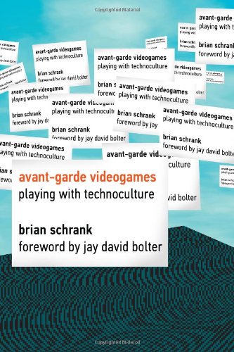Avant garde Videogames: Playing with Technoculture