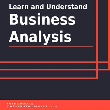 Learn and Understand Business Analysis by IntroBooks [Audiobook]