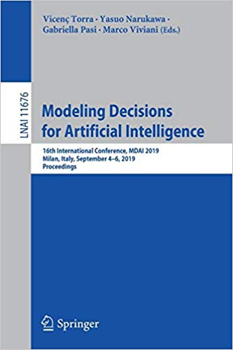 Modeling Decisions for Artificial Intelligence: 16th International Conference, MDAI 2019, Milan, Italy, September 4 6, 2