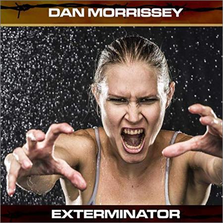 Dan Morrissey - Exterminator (August 21, 2019)