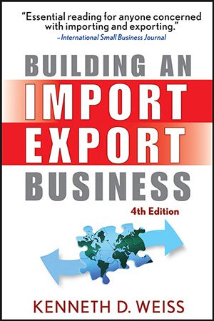 Building an Import / Export Business, 4th Edition