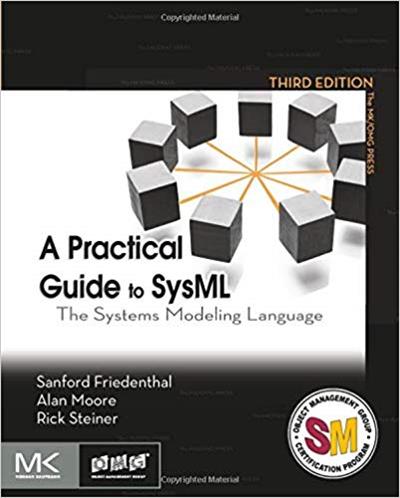 A Practical Guide to SysML: The Systems Modeling Language