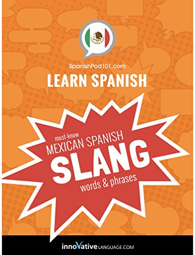 Learn Spanish: Must Know Mexican Spanish Slang Words & Phrases