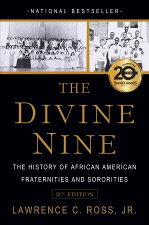 The Divine Nine: The History of African American Fraternities and Sororities, 2nd Edition