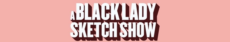 A Black Lady Sketch Show S01E05 WEB x264-PHOENiX