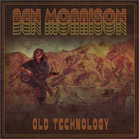 Ben Morrison - Old Technology (August 30, 2019)