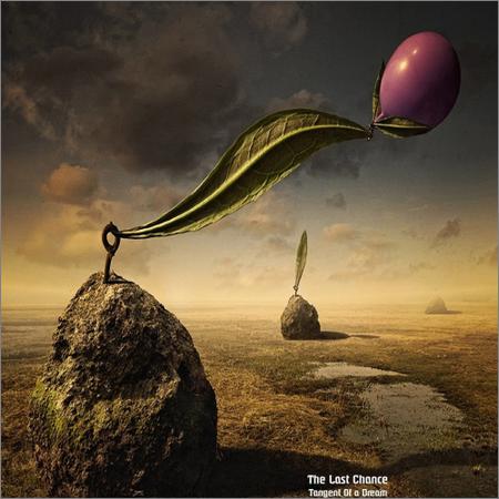 Tangent Of a Dream - The Last Chance (2019)