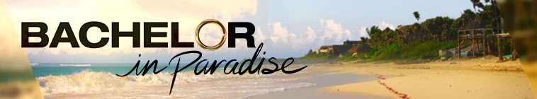 Bachelor in Paradise S06E09 720p HULU WEB DL DDP5 1 H 264 NTb