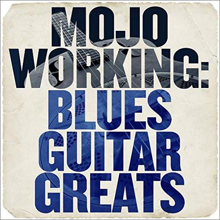 VA - Mojo Working Blues Guitar Greats (August 23, 2019)