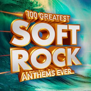 VA - 100 Greatest Soft Rock Anthems Ever.. (2019)