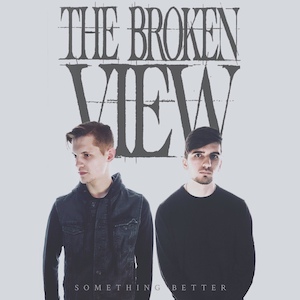 The Broken View - Something Better (EP) (2019)