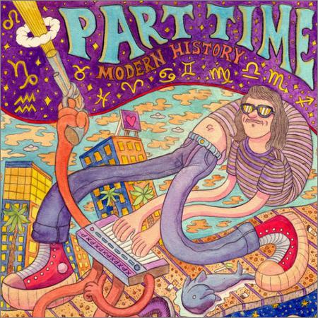 Part Time - Modern History (August 30, 2019)