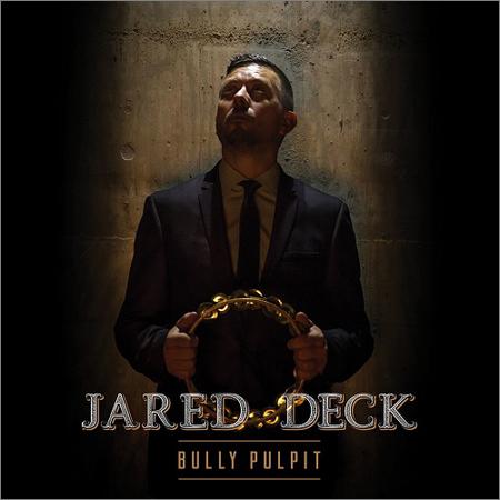 Jared Deck - Bully Pulpit (February 1, 2019)